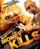 Смотреть Онлайн Смертельные деньги / Money Kills [2012]